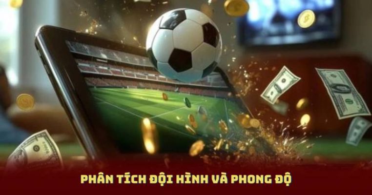 Phân tích đội hình và phong độ
