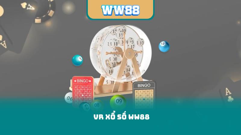 VR Xổ Số WW88 - Mẹo Chơi Hay Giúp Bạn Chiến Thắng Mỗi Lần